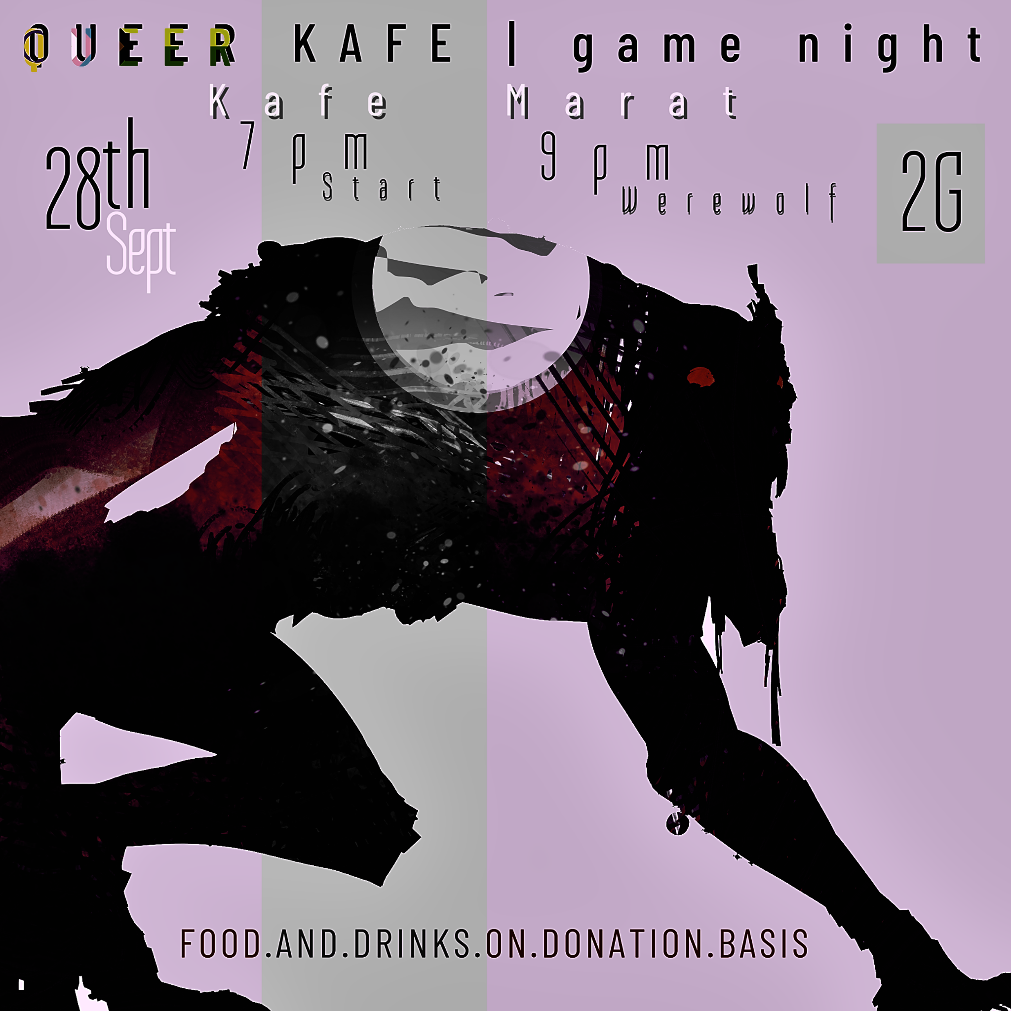 On a light pink and gray background, a large black werewolf silhouette crouches in the frame.Queer Kafe game night. In Kafe Marat on Sept 28th from 7pm. Werewolf game from 9pm. 2G. Food and drink on donation basis.